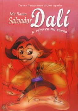 portada Me Llamo Salvador Dalí y Vivo en un Sueño (in Spanish)