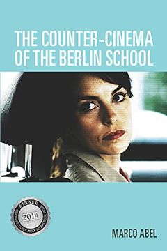 portada The Counter-Cinema of the Berlin School (Screen Cultures: German Film and the Visual)