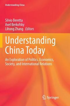 portada Understanding China Today: An Exploration of Politics, Economics, Society, and International Relations (in English)