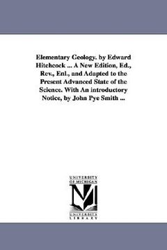 portada elementary geology. by edward hitchcock ... a new edition, ed., rev., enl., and adapted to the present advanced state of the science. with an introduc