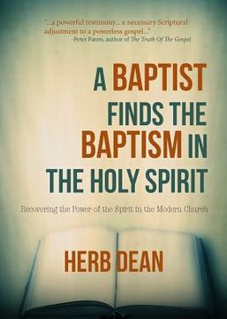 portada A Baptist Finds the Baptism in the Holy Spirit (en Inglés)
