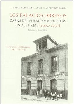 portada Los Palacios obreros: Casas de pueblos socialistas en Asturias (1902-1937)