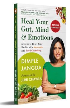 portada Heal Your Gut, Mind & Emotions: 5 Steps to Reset Your Health With Ayurveda and Food Chemistry (en Inglés)