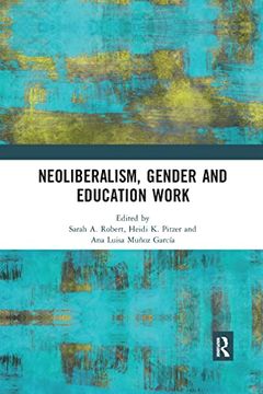 portada Neoliberalism, Gender and Education Work (en Inglés)