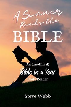 portada A Sinner Reads the Bible: An (unofficial) Bible in a Year Daily Reader (en Inglés)