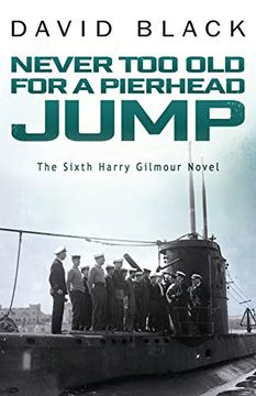 portada Never too old for a Pierhead Jump (6) (Harry Gilmour Novel) (en Inglés)