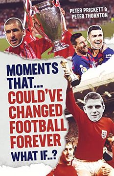 portada Moments That Could Have Changed Football Forever (en Inglés)