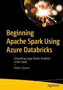 portada Beginning Apache Spark Using Azure Databricks: Unleashing Large Cluster Analytics in the Cloud (en Inglés)