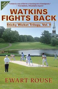 portada Watkins Fights Back: Sticky Wicket Trilogy, Vol. II, a Cricket Novel, New Edition (en Inglés)