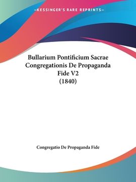 portada Bullarium Pontificium Sacrae Congregationis De Propaganda Fide V2 (1840) (en Latin)