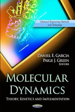 portada Molecular Dynamics: Theory, Kinetics and Implementation (Chemical Engineering Methods and Technology: Computer Science, Technology and Applications) (en Inglés)