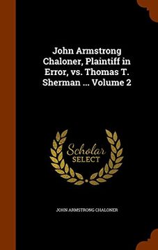 portada John Armstrong Chaloner, Plaintiff in Error, vs. Thomas T. Sherman ... Volume 2