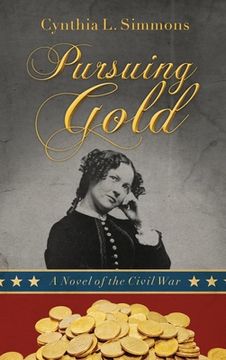 portada Pursuing Gold: A Novel of the Civil War (en Inglés)