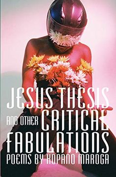 portada Jesus Thesis and Other Critical Fabulations: Poems by Kopano Maroga (in English)
