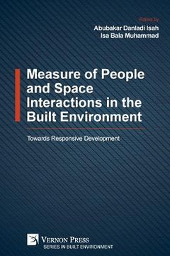 portada Measure of People and Space Interactions in the Built Environment: Towards Responsive Development (in English)
