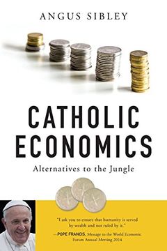 portada Catholic Economics: Alternatives to the Jungle
