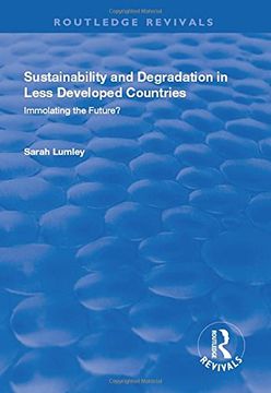 portada Sustainability and Degradation in Less Developed Countries: Immolating the Future? (en Inglés)