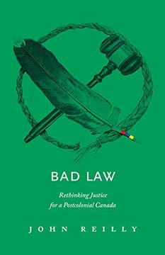 portada Bad Law: Rethinking Justice for a Postcolonial Canada (in English)