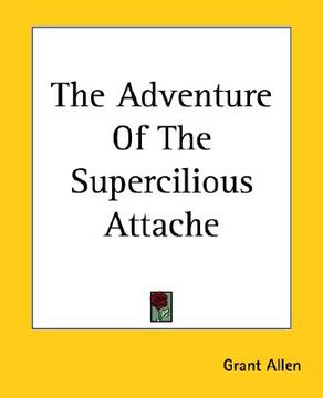 portada the adventure of the supercilious attache (en Inglés)