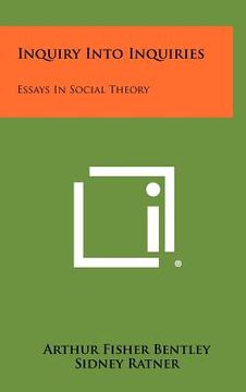 portada inquiry into inquiries: essays in social theory (en Inglés)