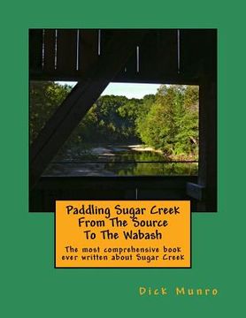 portada Paddling Sugar Creek From The Source To The Wabash (en Inglés)