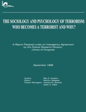 portada The Sociology and Psychology of Terrorism: Who Becomes a Terrorist and Why