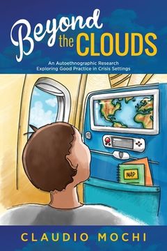 portada Beyond the Clouds: An Autoethnographic Research Exploring Good Practice in Crisis Settings
