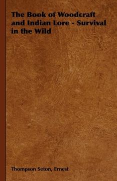 the book of woodcraft and indian lore,survival in the wild