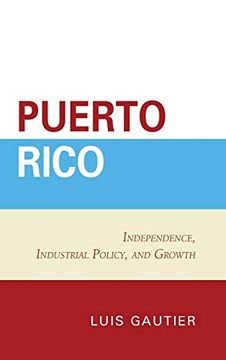 portada Puerto Rico: Independence, Industrial Policy, and Growth (in English)