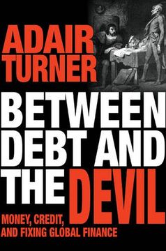 portada Between Debt and the Devil: Money, Credit, and Fixing Global Finance