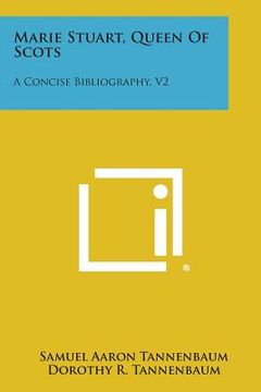 portada Marie Stuart, Queen of Scots: A Concise Bibliography, V2 (en Inglés)