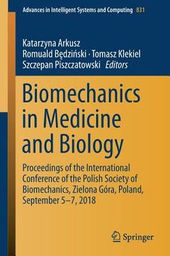 portada Biomechanics in Medicine and Biology: Proceedings of the International Conference of the Polish Society of Biomechanics, Zielona Góra, Poland, Septemb (en Inglés)