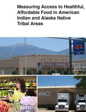 portada Measuring Access to Healthful, Affordable Food in American Indian and Alaska Native Tribal Areas (en Inglés)