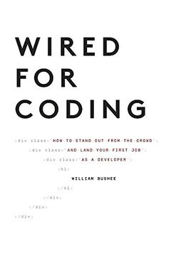 portada Wired For Coding: How to Stand Out From The Crowd and Land Your First Job as a Developer