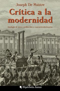 portada Crítica a la Modernidad: Antología de Textos Antiliberales y Contrarrevolucionarios (in Spanish)