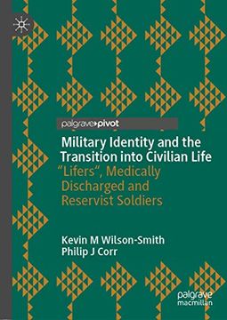 portada Military Identity and the Transition Into Civilian Life: "Lifers", Medically Discharged and Reservist Soldiers (en Inglés)