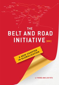 portada The Belt and Road Initiative (BRI): A New Chapter in Globalization (en Inglés)
