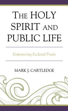 portada The Holy Spirit and Public Life: Empowering Ecclesial Praxis (en Inglés)