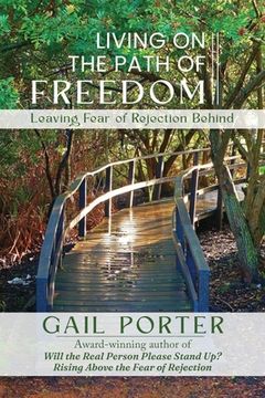 portada Living On The Path Of Freedom: Leaving Fear of Rejection Behind