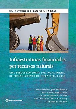 portada Infraestruturas financiadas por recursos naturais: Uma discussão sobre uma nova forma de financiamento das infraestruturas (World Bank Studies) (Portuguese Edition)