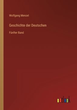 portada Geschichte der Deutschen: Fünfter Band (en Alemán)