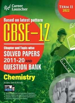 portada CBSE Class XII 2022 - Term II: Chapter and Topic-wise Solved Papers 2011-2020 & Question Bank: Chemistry (en Inglés)