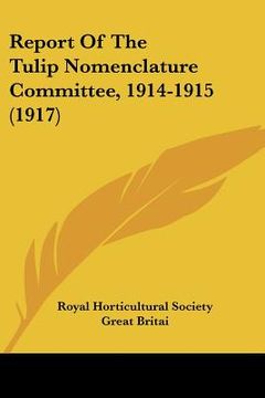 portada report of the tulip nomenclature committee, 1914-1915 (1917)