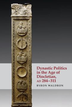 portada Dynastic Politics in the age of Diocletian, ad 284-311 (in English)