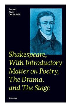 portada Shakespeare, With Introductory Matter on Poetry, The Drama, and The Stage (Unabridged): Coleridge's Essays and Lectures on Shakespeare and Other Old P (en Inglés)