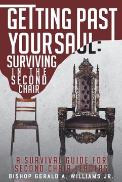 portada Getting Past Your Saul: Surviving in the Second Chair: A Survival Guide for Second Chair Leaders (en Inglés)