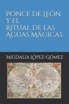 portada Ponce de León Y El Ritual de Las Aguas Mágicas (in Spanish)