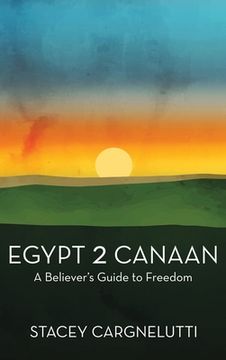 portada Egypt 2 Canaan: A Believer's Guide to Freedom (en Inglés)