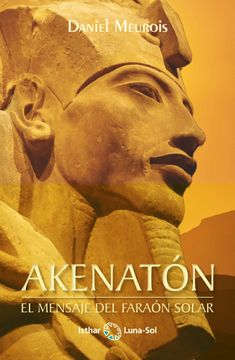 portada Akenatón: El Mensaje del Faraón Solar