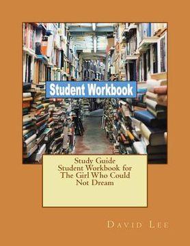 portada Study Guide Student Workbook for The Girl Who Could Not Dream (en Inglés)
